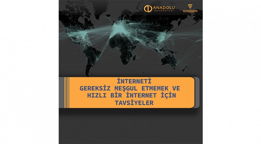 Anadolu Üniversitesi’nden hızlı bir internet için tavsiyeler