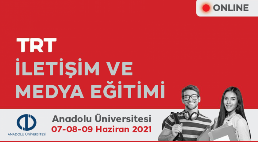 TRT ve Anadolu Üniversitesi iş birliğiyle "İletişim ve Medya Eğitimi" düzenlendi