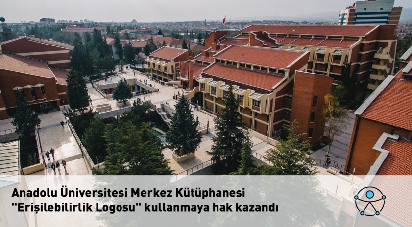 Anadolu Üniversitesi Kütüphanesine “Erişilebilirlik Bayrak Logosu” verildi