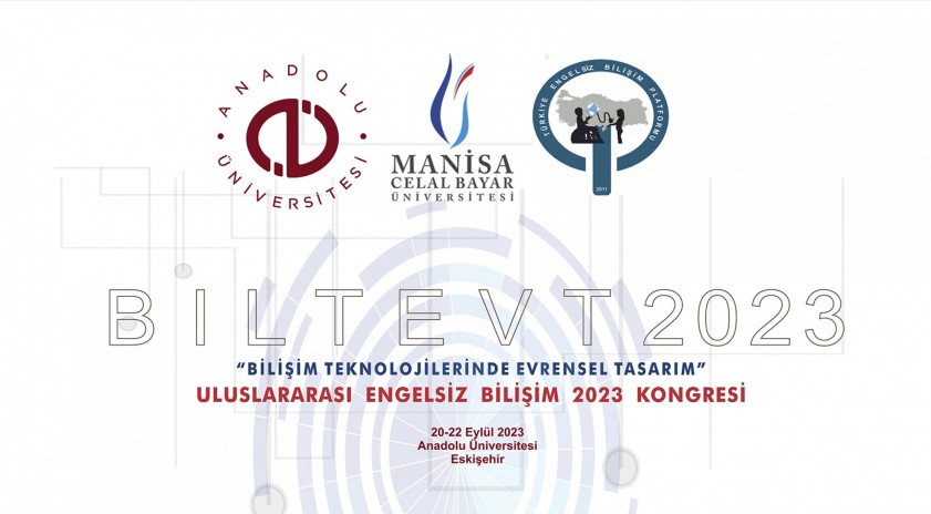 Anadolu Üniversitesi BİLTEVT’2023 ve Engelsiz Bilişim Ödüllerine ev sahipliği yapacak