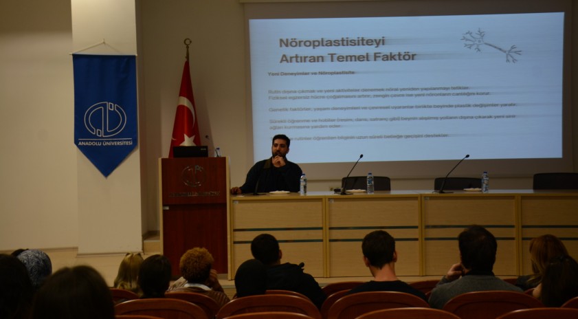 Anadolu &Uuml;niversitesi&rsquo;nde N&ouml;roplastisite &uuml;zerine s&ouml;yleşi ger&ccedil;ekleştirildi